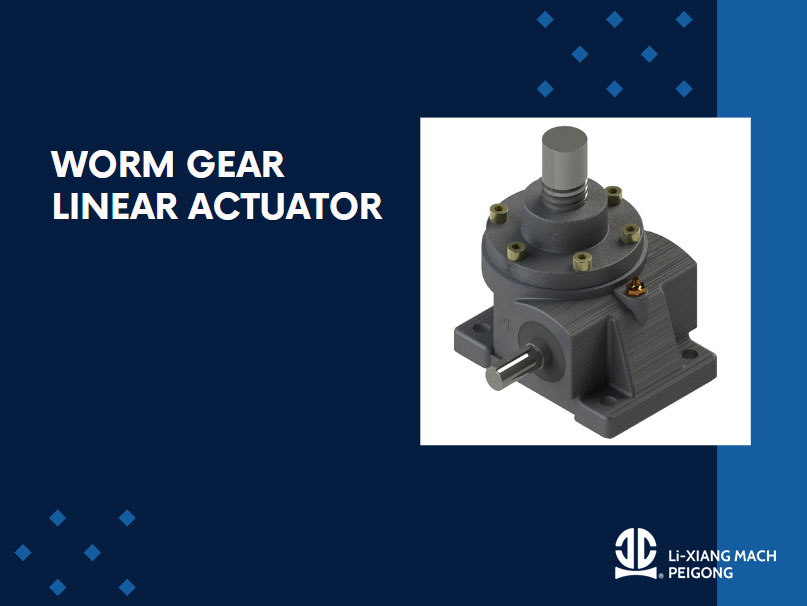 Unlocking Efficiency with LI XIANG's Worm Gear Linear Actuators