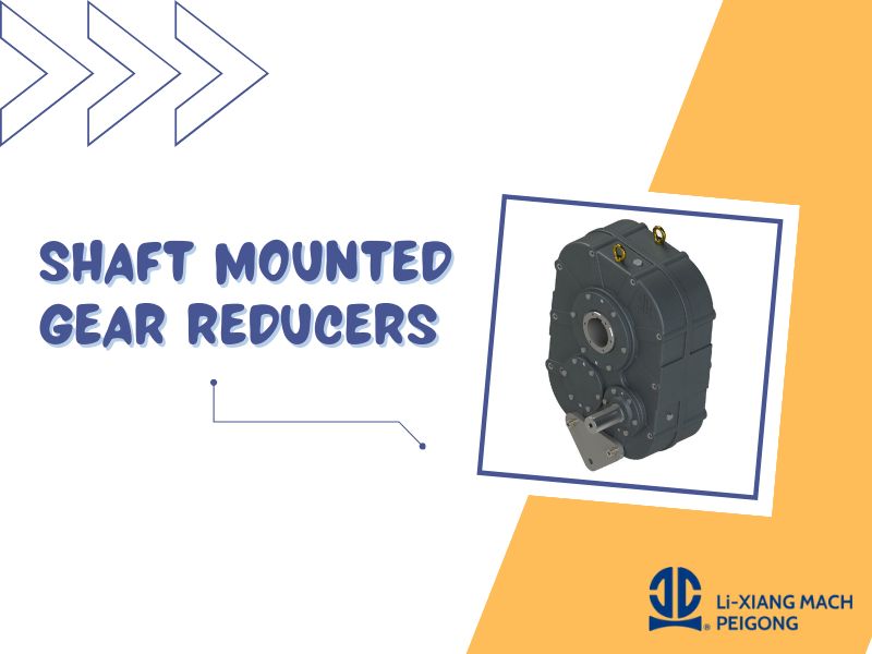 Shaft Mounted Gear Reducers: Enhancing Industrial Efficiency and Performance