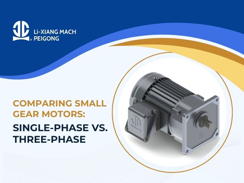 Comparing Small Gear Motors: Single-Phase vs. Three-Phase