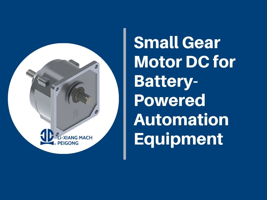 Small Gear Motor DC for Battery-Powered Automation Equipment
